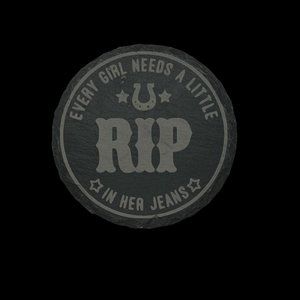 Every Girl Needs A Little RIP In Her Jeans - Round Slate Coaster